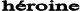 h&eacute;roine