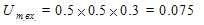 Times New Roman&#13;12&#13;16777215&#13;0&#13;U_m.. = 0.5\xx 0.5\xx 0.3 = 0.075&#13;&#10;