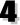 4
