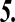 5.