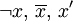\neg x,\,\overline{x},\,x'