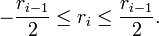 -\frac{r_{i-1}}{2}\leq r_i\leq\frac{r_{i-1}}{2}.